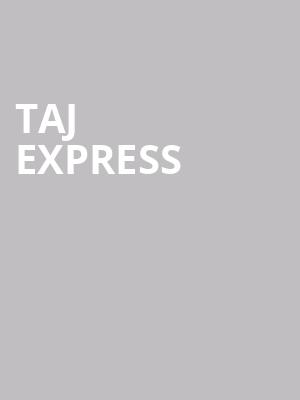 Taj Express at Peacock Theatre